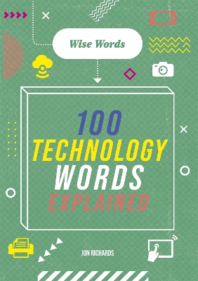 Book cover for Wise Words: 100 Technology Words Explained