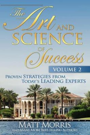 Cover of The Art and Science of Success Volume 2, Proven Strategies from Today's Leading Experts