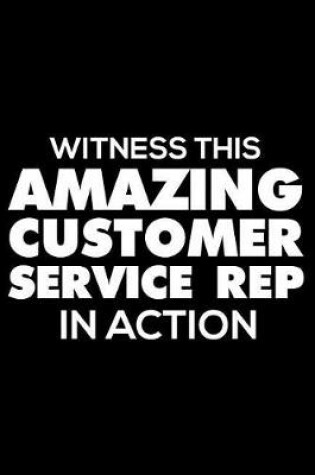 Cover of Witness This Amazing Customer Service Rep in Action