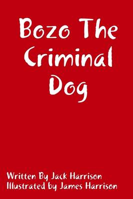 Book cover for Bozo the Criminal Dog