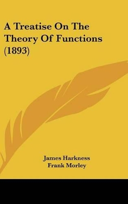 Book cover for A Treatise On The Theory Of Functions (1893)