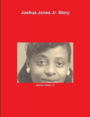 Book cover for Joshua Jones Jr. Story