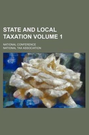 Cover of State and Local Taxation Volume 1; National Conference