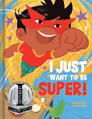 Book cover for I Just Want to Be Super!