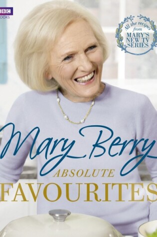 Cover of Mary Berry's Absolute Favourites