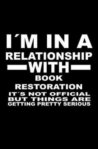 Cover of I'm in a Relationship with Book-Restoration It's Not Official But Things Are Getting Pretty Serious