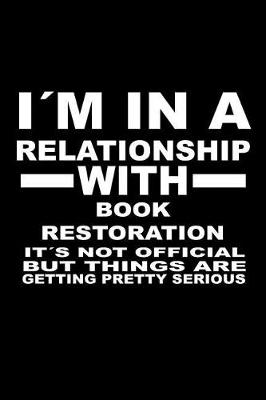 Book cover for I'm in a Relationship with Book-Restoration It's Not Official But Things Are Getting Pretty Serious