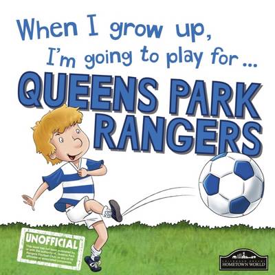 Book cover for When I Grow Up I'm Going to Play for QPR