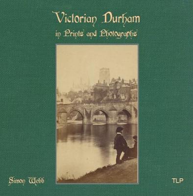 Book cover for Victorian Durham in Prints and Photographs