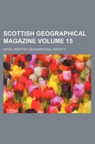 Cover of Scottish Geographical Magazine Volume 15