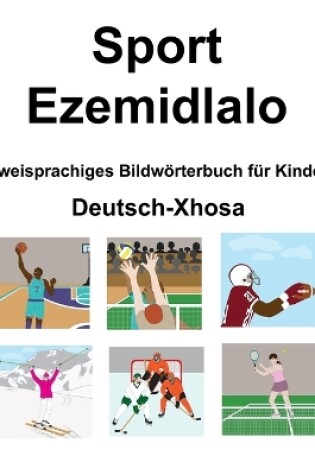 Cover of Deutsch-Xhosa Sport / Ezemidlalo Zweisprachiges Bildwörterbuch für Kinder