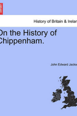 Cover of On the History of Chippenham.