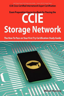 Book cover for CCIE Cisco Certified Internetwork Expert Storage Networking Certification Exam Preparation Course in a Book for Passing the CCIE Exam - The How to Pas