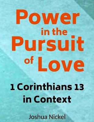 Book cover for Power in the Pursuit of Love - 1 Corinthians 13 in Context