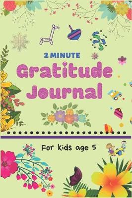 Book cover for 2 Minute Gratitude Journal for Kids Age 5