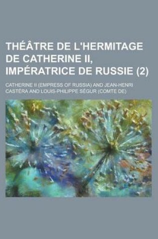 Cover of Theatre de L'Hermitage de Catherine II, Imperatrice de Russie (2)