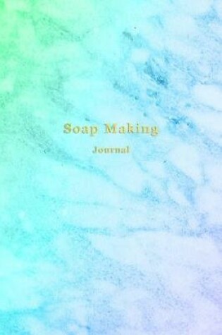 Cover of Soap Making Journal