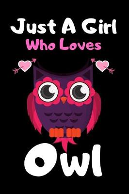 Book cover for Just a girl who loves owl