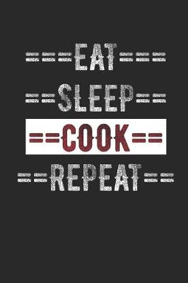 Book cover for Cooking Journal - Eat Sleep Cook Repeat