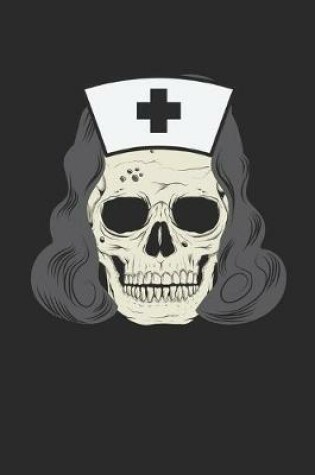 Cover of Nurse Halloween Notebook - Skeleton Nurse Skull - Halloween Journal - Funny Halloween Gift for Nurse - Nurse Diary