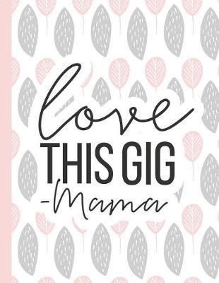 Book cover for Love This Gig -Mama