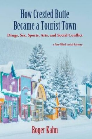 Cover of How Crested Butte Became a Tourist Town