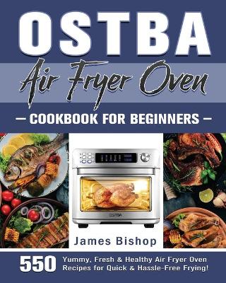 Book cover for OSTBA Air Fryer Oven Cookbook for beginners