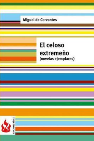Cover of El celoso extremeno (novelas ejemplares)