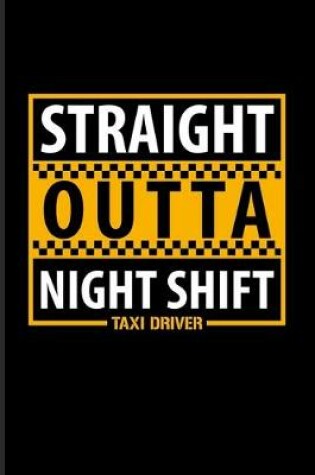 Cover of Straight Outta Night Shift Taxi Driver