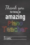 Book cover for Thank You for Being an Amazing Piano Teacher