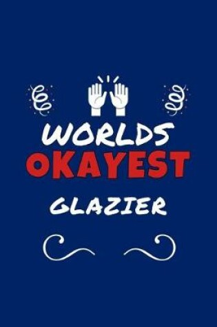 Cover of Worlds Okayest Glazier