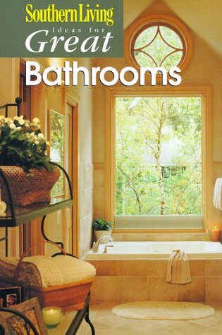 Cover of Ideas for Great Bathrooms