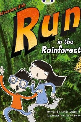Cover of Bug Club Independent Fiction Year Two Turquoise A Adventure Kids: Run in the Rainforest