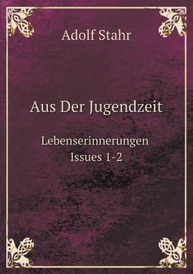 Book cover for Aus Der Jugendzeit Lebenserinnerungen, Issues 1-2