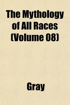 Book cover for The Mythology of All Races (Volume 08)