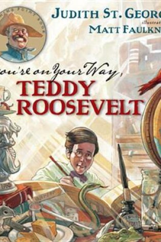 Cover of You're on Your Way, Teddy Roosevelt!