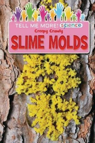 Cover of Creepy Crawly Slime Molds