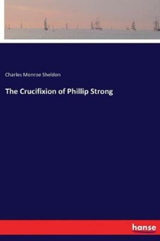 Cover of The Crucifixion of Phillip Strong