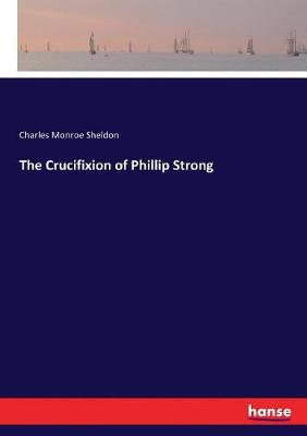 Book cover for The Crucifixion of Phillip Strong