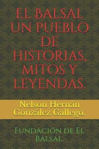 Cover of El Balsal un pueblo de historias, mitos y leyendas.