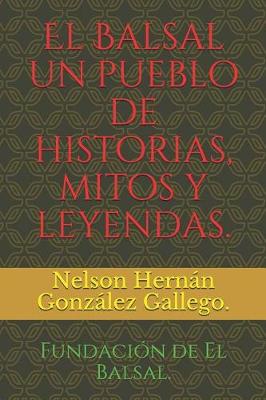 Book cover for El Balsal un pueblo de historias, mitos y leyendas.