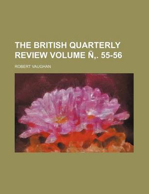 Book cover for The British Quarterly Review Volume N . 55-56