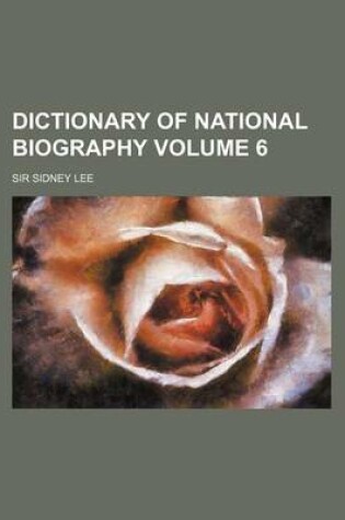 Cover of Dictionary of National Biography Volume 6