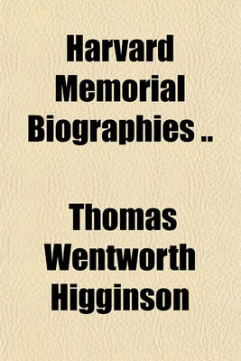 Book cover for Harvard Memorial Biographies ..