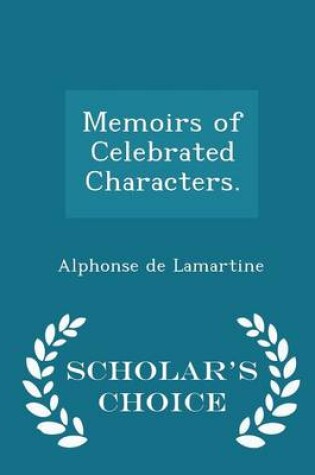 Cover of Memoirs of Celebrated Characters. - Scholar's Choice Edition