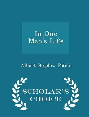 Book cover for In One Man's Life - Scholar's Choice Edition