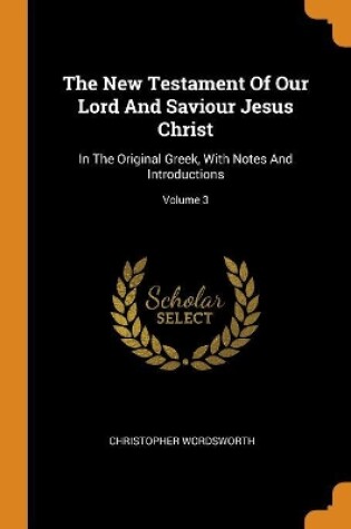 Cover of The New Testament of Our Lord and Saviour Jesus Christ