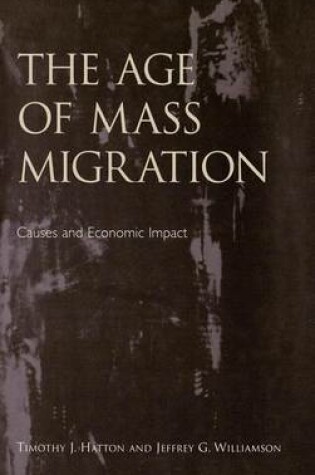 Cover of Age of Mass Migration, The: Causes and Economic Impact