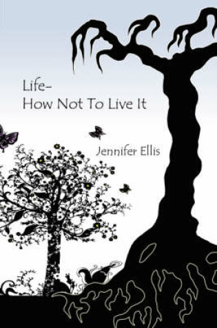 Cover of Life-How Not To Live It
