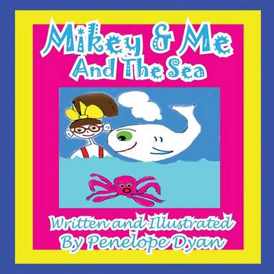 Book cover for Mikey & Me And The Sea